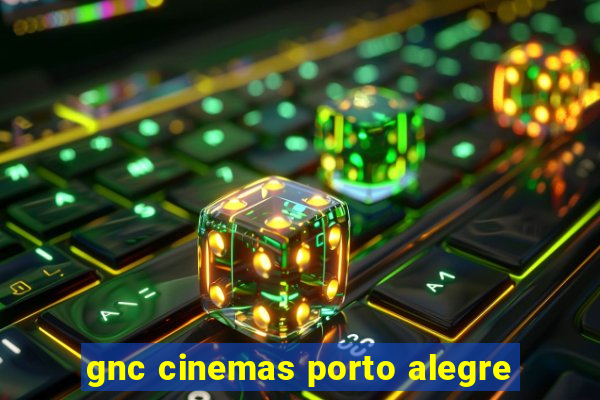 gnc cinemas porto alegre